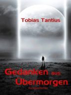 GEDANKEN AUS ÜBERMORGEN GEDANKEN AUS ÜBERMORGEN