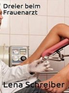 DREIER BEIM FRAUENARZT DREIER BEIM FRAUENARZT