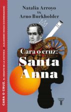 CARA O CRUZ: SANTA ANNA CARA O CRUZ: SANTA ANNA