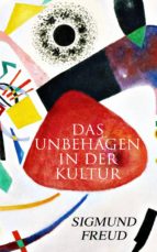 DAS UNBEHAGEN IN DER KULTUR DAS UNBEHAGEN IN DER KULTUR