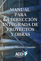 Manual para la direccion integrada de proyectos y obras