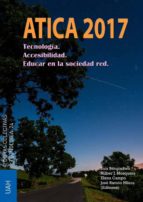 ATICA2017: TECNOLOGÍA. ACCESIBILIDAD. EDUCAR EN LA SOCIEDAD RED ATICA2017: TECNOLOGÍA. ACCESIBILIDAD. EDUCAR EN LA SOCIEDAD RED
