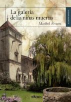 LA GALERÍA DE LAS NIÑAS MUERTAS LA GALERÍA DE LAS NIÑAS MUERTAS