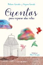 CUENTOS PARA REPARAR ALAS ROTAS CUENTOS PARA REPARAR ALAS ROTAS