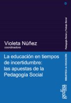 La educación en tiempos de incertidumbre. Las apuestas de la Pedagogía Social