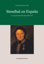 STENDHAL EN ESPAÑA: UN SIGLO DE RECEPCIÓN CRÍTICA STENDHAL EN ESPAÑA: UN SIGLO DE RECEPCIÓN CRÍTICA