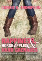 HAPPINESS, HORSE APPLES AND HAND GRENADES HAPPINESS, HORSE APPLES AND HAND GRENADES