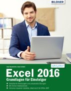 EXCEL 2016 - GRUNDLAGEN FÜR EINSTEIGER: LEICHT VERSTÄNDLICH - KOMPLETT IN FARBE! EXCEL 2016 - GRUNDLAGEN FÜR EINSTEIGER: LEICHT VERSTÄNDLICH - KOMPLETT IN FARBE!