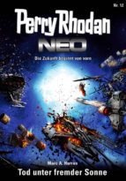 PERRY RHODAN NEO 12: TOD UNTER FREMDER SONNE PERRY RHODAN NEO 12: TOD UNTER FREMDER SONNE