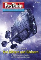 PERRY RHODAN 3001: VON GÖTTERN UND GÖNNERN PERRY RHODAN 3001: VON GÖTTERN UND GÖNNERN