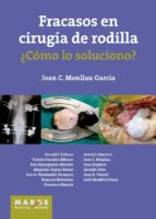 FRACASOS EN CIRUGÍA DE RODILLA FRACASOS EN CIRUGÍA DE RODILLA