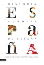 HISTORIA MUNDIAL DE ESPAÑA HISTORIA MUNDIAL DE ESPAÑA
