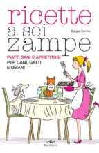 RICETTE A SEI ZAMPE RICETTE A SEI ZAMPE