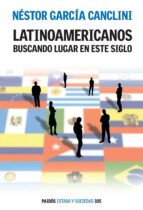 Latinoamericanos buscando lugar en este siglo
