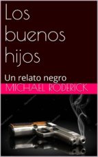 LOS BUENOS HIJOS. LOS BUENOS HIJOS.