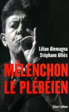 MÉLENCHON LE PLÉBÉIEN MÉLENCHON LE PLÉBÉIEN