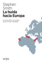 LA HUIDA HACIA EUROPA LA HUIDA HACIA EUROPA