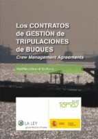 LOS CONTRATOS DE GESTIÓN DE TRIPULACIONES DE BUQUES: CREW MANAGEMENT AGREEMENTS LOS CONTRATOS DE GESTIÓN DE TRIPULACIONES DE BUQUES: CREW MANAGEMENT AGREEMENTS