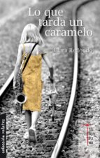 LO QUE TARDA UN CARAMELO LO QUE TARDA UN CARAMELO