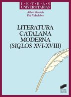 LITERATURA CATALANA MODERNA, SIGLOS XVI-XVII LITERATURA CATALANA MODERNA, SIGLOS XVI-XVII