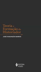 TEORIA E FORMAÇÃO DO HISTORIADOR TEORIA E FORMAÇÃO DO HISTORIADOR