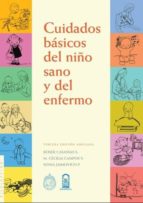 CUIDADOS BÁSICOS DEL NIÑO SANO Y ENFERMO CUIDADOS BÁSICOS DEL NIÑO SANO Y ENFERMO