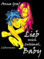 LIEB MICH ZWEIMAL, BABY LIEB MICH ZWEIMAL, BABY