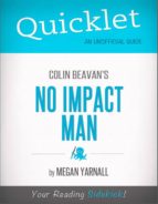 QUICKLET ON COLIN BEAVAN'S NO IMPACT MAN (CLIFFNOTES-LIKE SUMMARY) QUICKLET ON COLIN BEAVAN'S NO IMPACT MAN (CLIFFNOTES-LIKE SUMMARY)