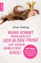 Wann kommt denn endlich der blöde Prinz auf seinem dämlichen Gaul!