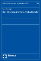 DAS LÖSCHEN IM DATENSCHUTZRECHT DAS LÖSCHEN IM DATENSCHUTZRECHT