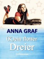 (K)EIN FLOTTER DREIER (K)EIN FLOTTER DREIER