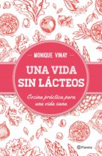 UNA VIDA SIN LÁCTEOS UNA VIDA SIN LÁCTEOS