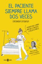 EL PACIENTE SIEMPRE LLAMA DOS VECES EL PACIENTE SIEMPRE LLAMA DOS VECES