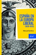 ESPAÑA EN LA EUROPA LIBERAL ESPAÑA EN LA EUROPA LIBERAL