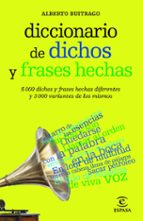 DICCIONARIO DE DICHOS Y FRASES HECHAS DICCIONARIO DE DICHOS Y FRASES HECHAS