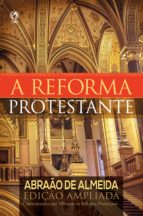 A REFORMA PROTESTANTE A REFORMA PROTESTANTE