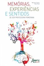 MEMÓRIAS, EXPERIÊNCIAS E SENTIDOS DE SER PROFESSORA POMERANA MEMÓRIAS, EXPERIÊNCIAS E SENTIDOS DE SER PROFESSORA POMERANA