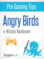 ANGRY BIRDS: PRO TIPS FOR GETTING YOUR HIGHEST SCORES ANGRY BIRDS: PRO TIPS FOR GETTING YOUR HIGHEST SCORES