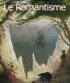 LE ROMANTISME LE ROMANTISME