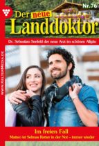DER NEUE LANDDOKTOR 76 ? ARZTROMAN DER NEUE LANDDOKTOR 76 ? ARZTROMAN