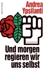 UND MORGEN REGIEREN WIR UNS SELBST ... UND MORGEN REGIEREN WIR UNS SELBST ...