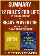 SUMMARY OF 12 RULES FOR LIFE: AN ANTIDOTE TO CHAOS BY JORDAN B. PETERSON + SUMMARY OF READY PLAYER ONE BY ERNEST CLINE 2-IN-1 BOXSET BUNDLE SUMMARY OF 12 RULES FOR LIFE: AN ANTIDOTE TO CHAOS BY JORDAN B. PETERSON + SUMMARY OF READY PLAYER ONE BY ERNEST CLINE 2-IN-1 BOXSET BUNDLE