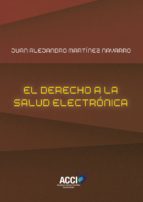 EL DERECHO A LA SALUD ELECTRÓNICA EL DERECHO A LA SALUD ELECTRÓNICA