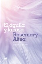 EL ÁGUILA Y LA ROSA EL ÁGUILA Y LA ROSA