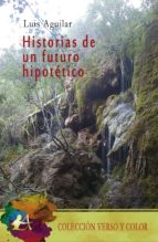 HISTORIAS DE UN FUTURO HIPOTÉTICO HISTORIAS DE UN FUTURO HIPOTÉTICO