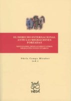 EL DERECHO INTERNACIONAL ANTE LAS MIGRACIONES FORZADAS. EL DERECHO INTERNACIONAL ANTE LAS MIGRACIONES FORZADAS.