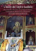 VISIÓN DEL TANTRA BUDISTA. PRESENTACIONES GENERALES DE LAS CLASES DE TANTRA. CAUTIVANDO LAS MENTES DE LOS AFORTUNADOS VISIÓN DEL TANTRA BUDISTA. PRESENTACIONES GENERALES DE LAS CLASES DE TANTRA. CAUTIVANDO LAS MENTES DE LOS AFORTUNADOS