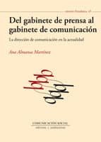 DEL GABINETE DE PRENSA AL GABINETE DE COMUNICACIÓN DEL GABINETE DE PRENSA AL GABINETE DE COMUNICACIÓN