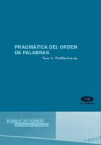 PRAGMÁTICA DEL ORDEN DE PALABRAS PRAGMÁTICA DEL ORDEN DE PALABRAS