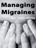 MANAGING MIGRAINES MANAGING MIGRAINES